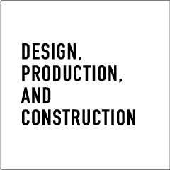 DESIGN,PRODUCTION,AND CONSTRUCTION